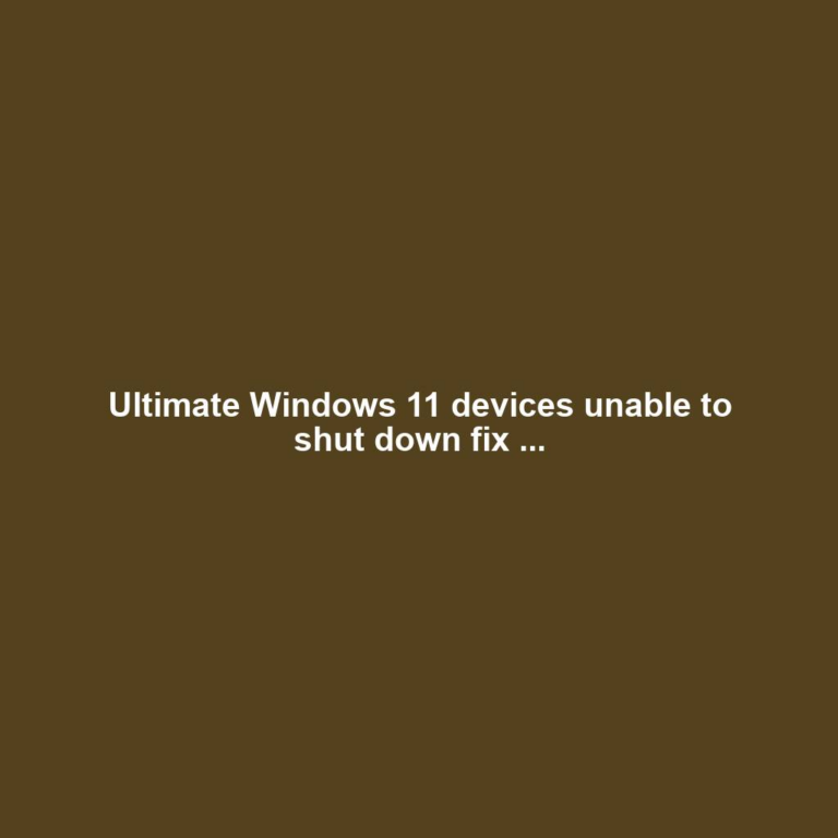 Ultimate Windows 11 devices unable to shut down fix ...