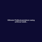 Ultimate Political pendulum swing artificial intelli...