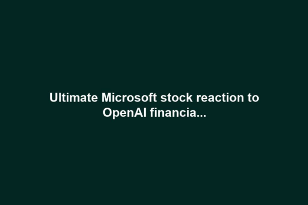 Ultimate Microsoft stock reaction to OpenAI financia...