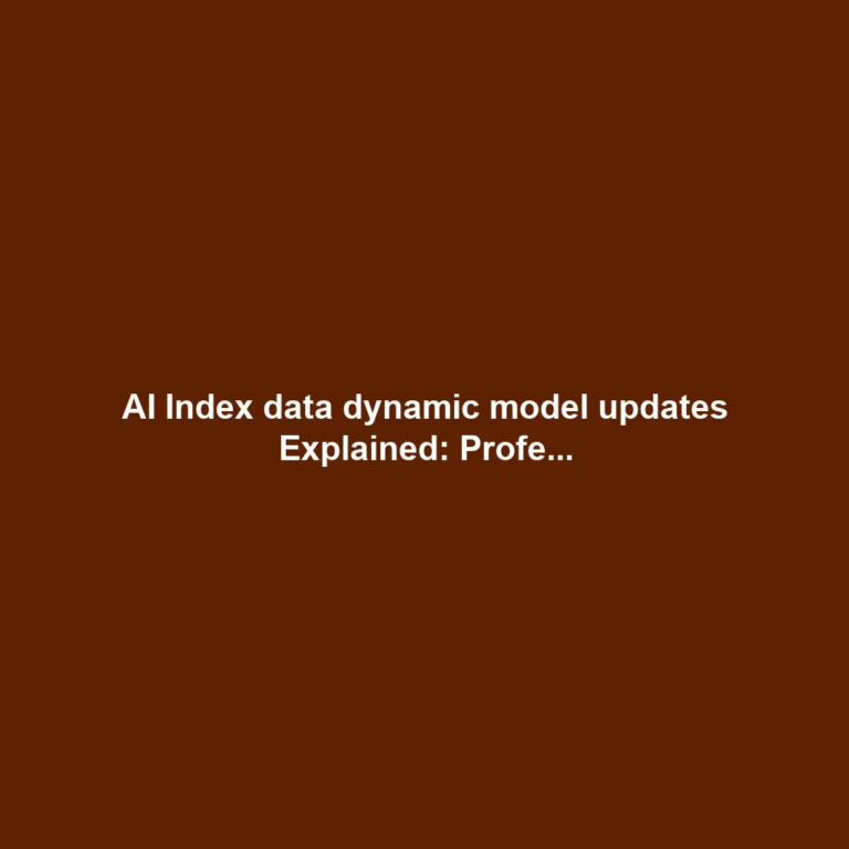 AI Index data dynamic model updates Explained: Profe...