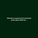 Ultimate Long-term AI investment philosophy 2026 Gui...