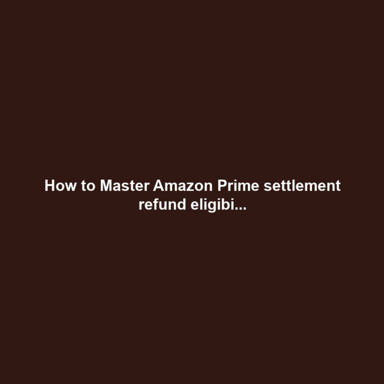 How to Master Amazon Prime settlement refund eligibi...