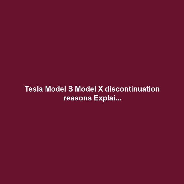 Tesla Model S Model X discontinuation reasons Explai...