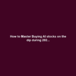 How to Master Buying AI stocks on the dip during 202...