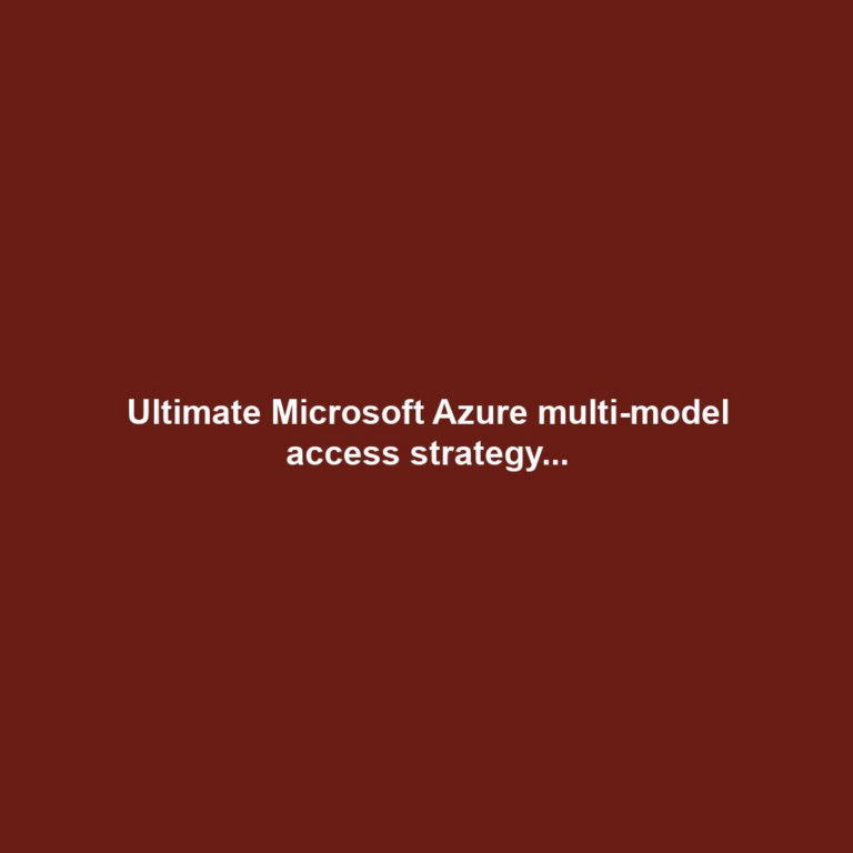 Ultimate Microsoft Azure multi-model access strategy...