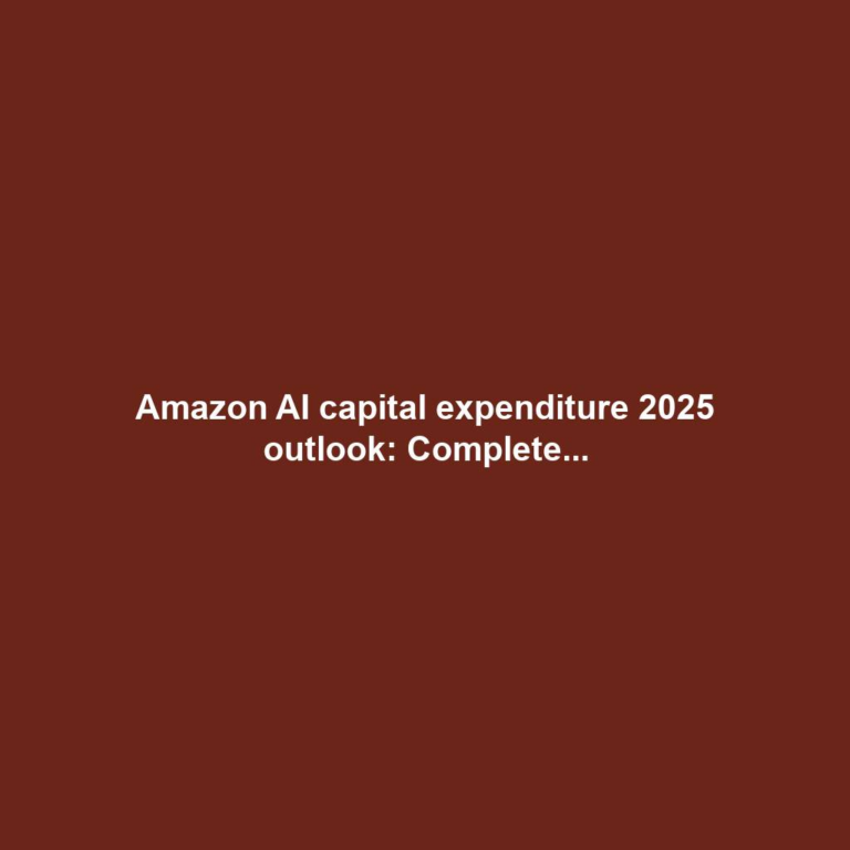 Amazon AI capital expenditure 2025 outlook: Complete...