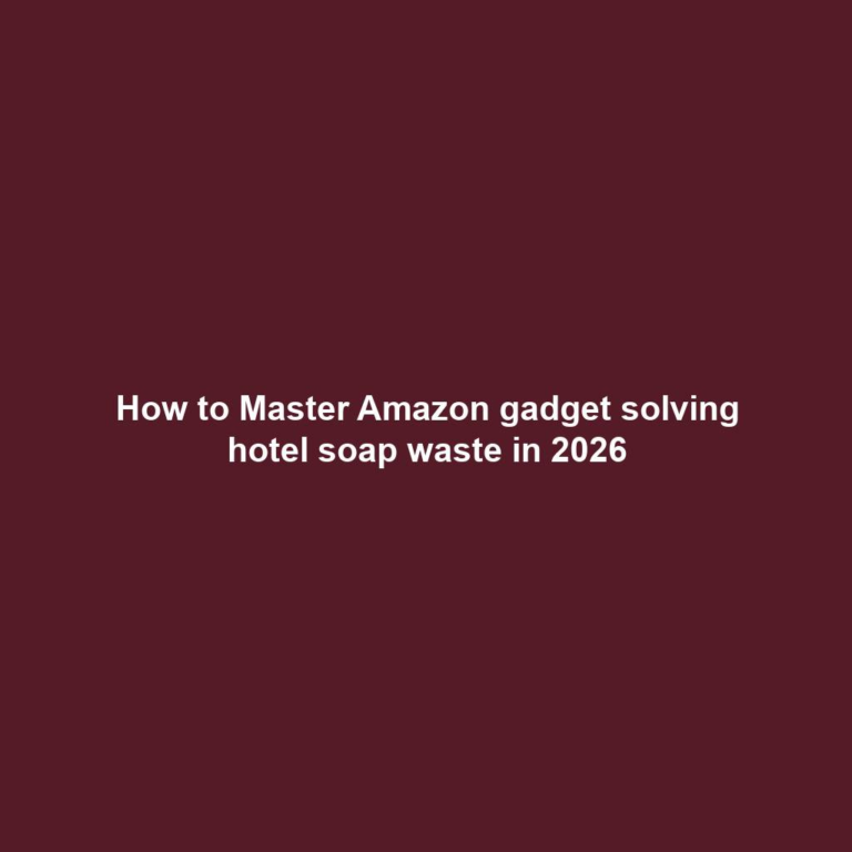 How to Master Amazon gadget solving hotel soap waste in 2026