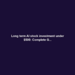 Long term AI stock investment under $500: Complete G...