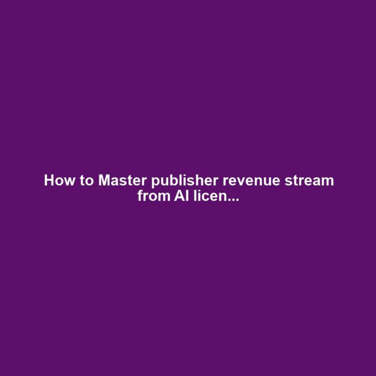 How to Master publisher revenue stream from AI licen...
