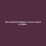 Best artificial intelligence stocks instead of BigBe...