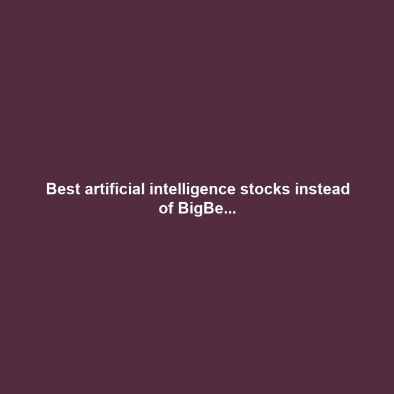 Best artificial intelligence stocks instead of BigBe...