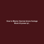 How to Master thermal drone footage Musk AI power pl...