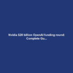 Nvidia $20 billion OpenAI funding round: Complete Gu...