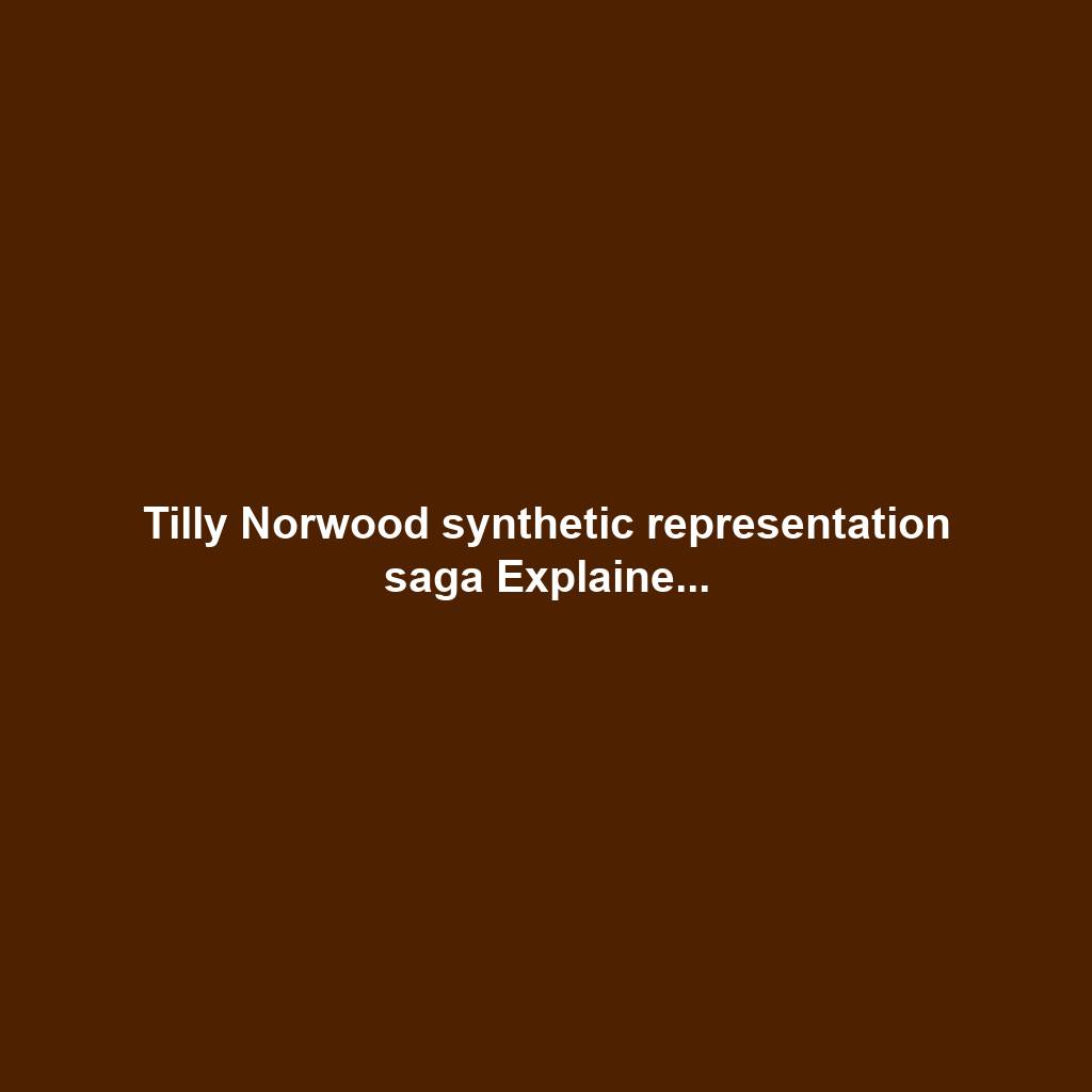 Tilly Norwood synthetic representation saga Explaine...