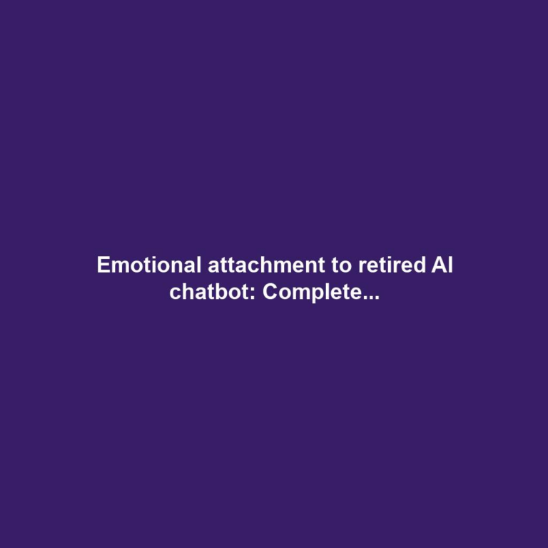 Emotional attachment to retired AI chatbot: Complete...