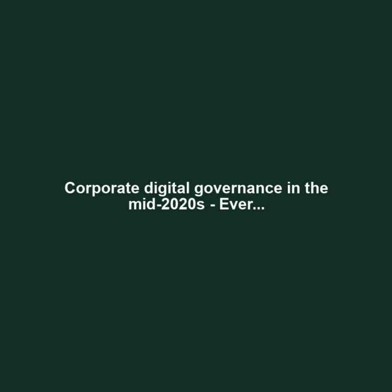 Corporate digital governance in the mid-2020s - Ever...