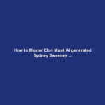 How to Master Elon Musk AI generated Sydney Sweeney ...