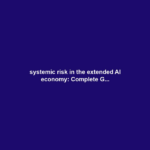 systemic risk in the extended AI economy: Complete G...