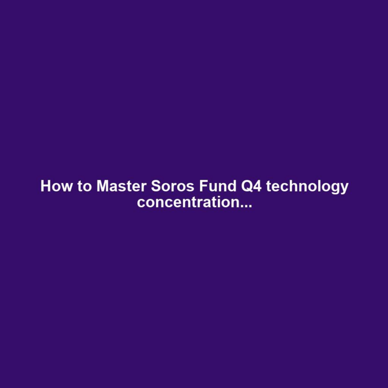 How to Master Soros Fund Q4 technology concentration...