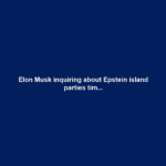 Elon Musk inquiring about Epstein island parties tim...