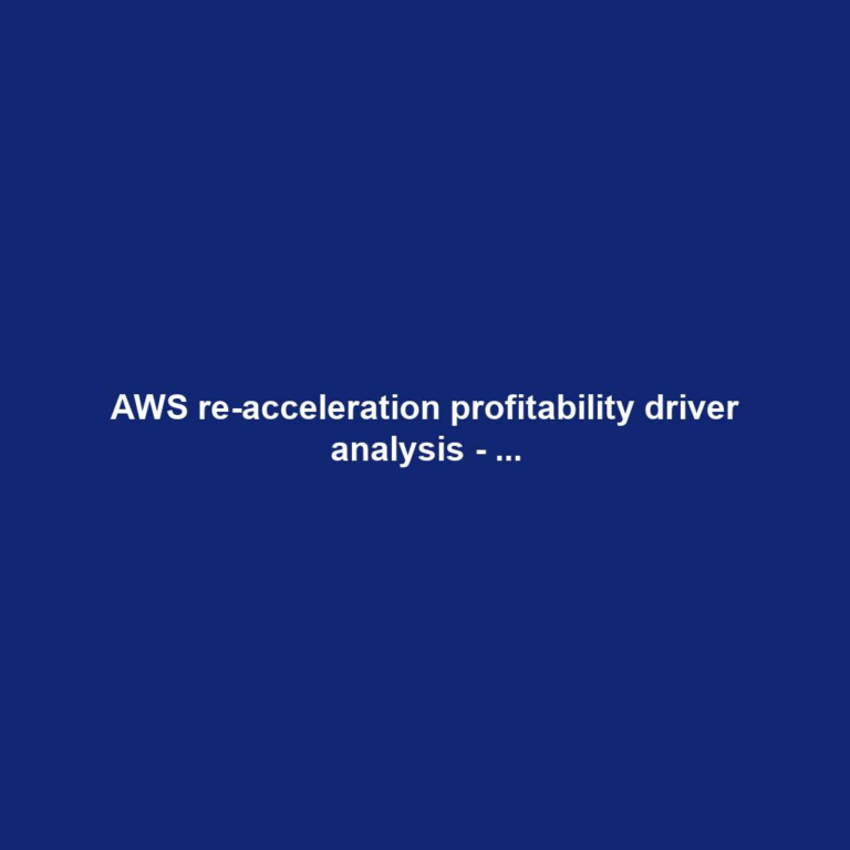 AWS re-acceleration profitability driver analysis - ...