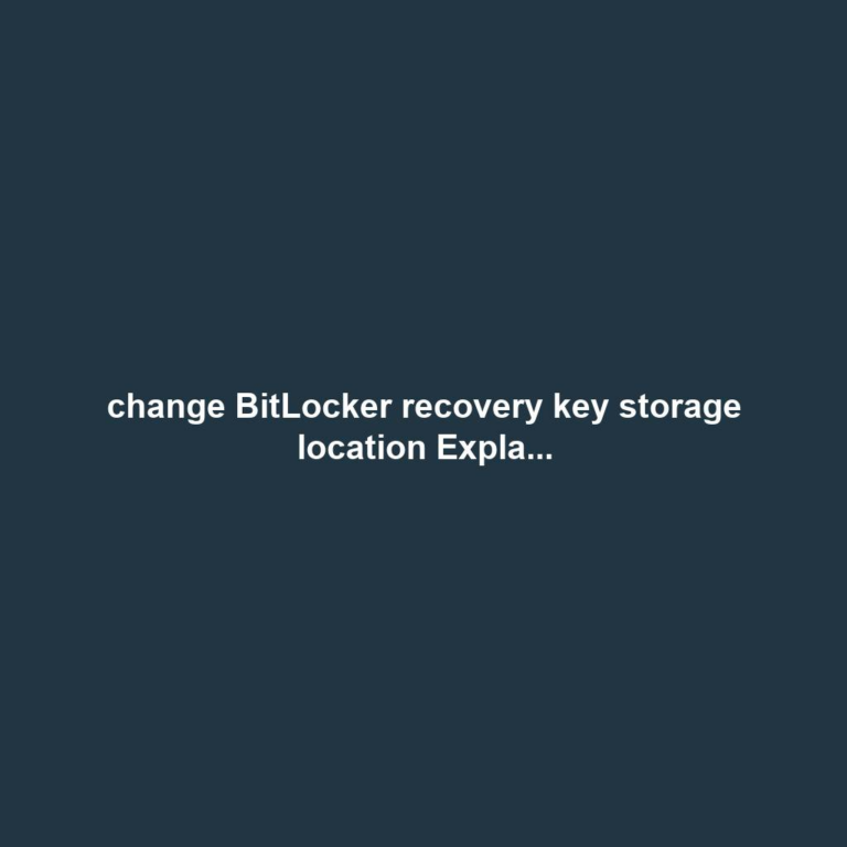 change BitLocker recovery key storage location Expla...