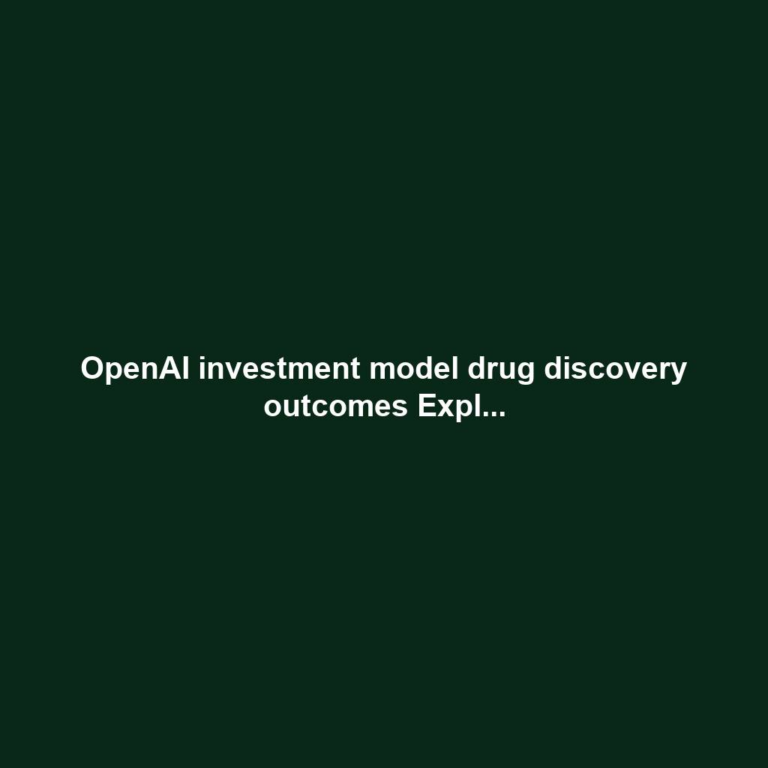 OpenAI investment model drug discovery outcomes Expl...