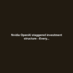 Nvidia OpenAI staggered investment structure - Every...
