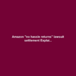 Amazon "no hassle returns" lawsuit settlement Explai...