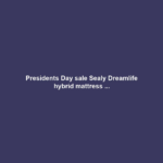 Presidents Day sale Sealy Dreamlife hybrid mattress ...