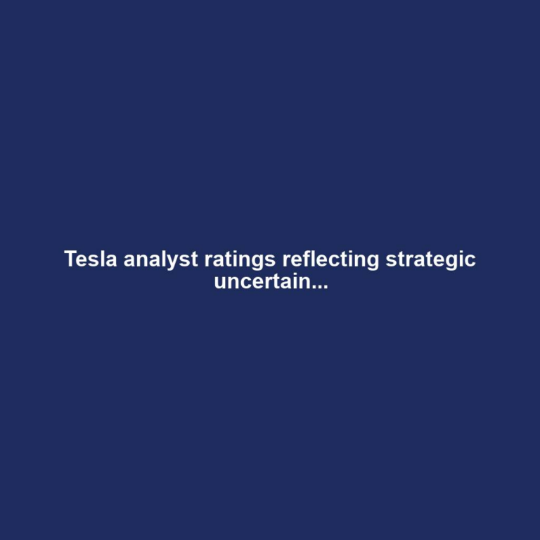 Tesla analyst ratings reflecting strategic uncertain...