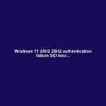 Windows 11 24H2 25H2 authentication failure SID bloc...