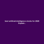best artificial intelligence stocks for 2026 Explain...