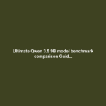 Ultimate Qwen 3.5 9B model benchmark comparison Guid...