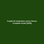 Copilot AI moderation policy failure: Complete Guide [2026]