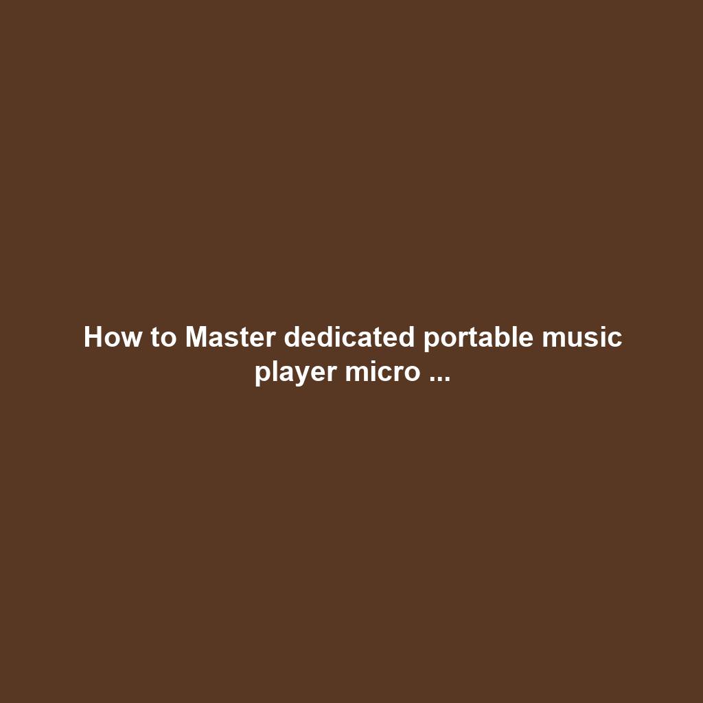How to Master dedicated portable music player micro ...