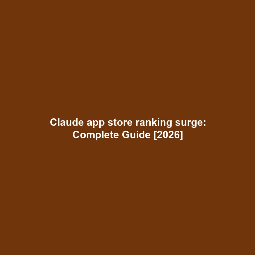 Claude app store ranking surge: Complete Guide [2026]