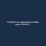AI platform for aggregating complex payer contract r...