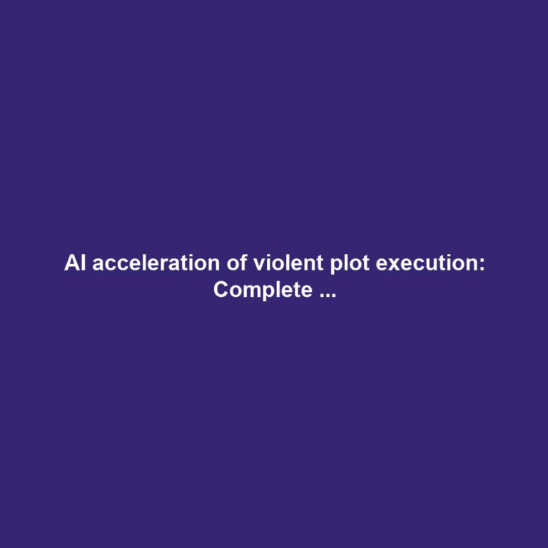 AI acceleration of violent plot execution: Complete ...