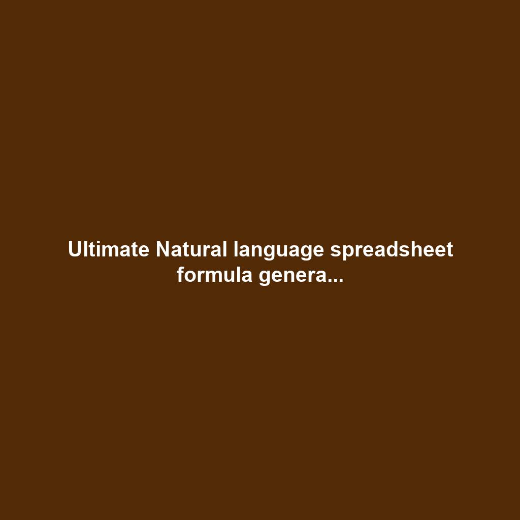 Ultimate Natural language spreadsheet formula genera...