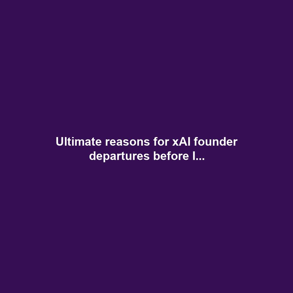 Ultimate reasons for xAI founder departures before I...