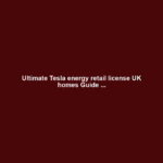 Ultimate Tesla energy retail license UK homes Guide ...