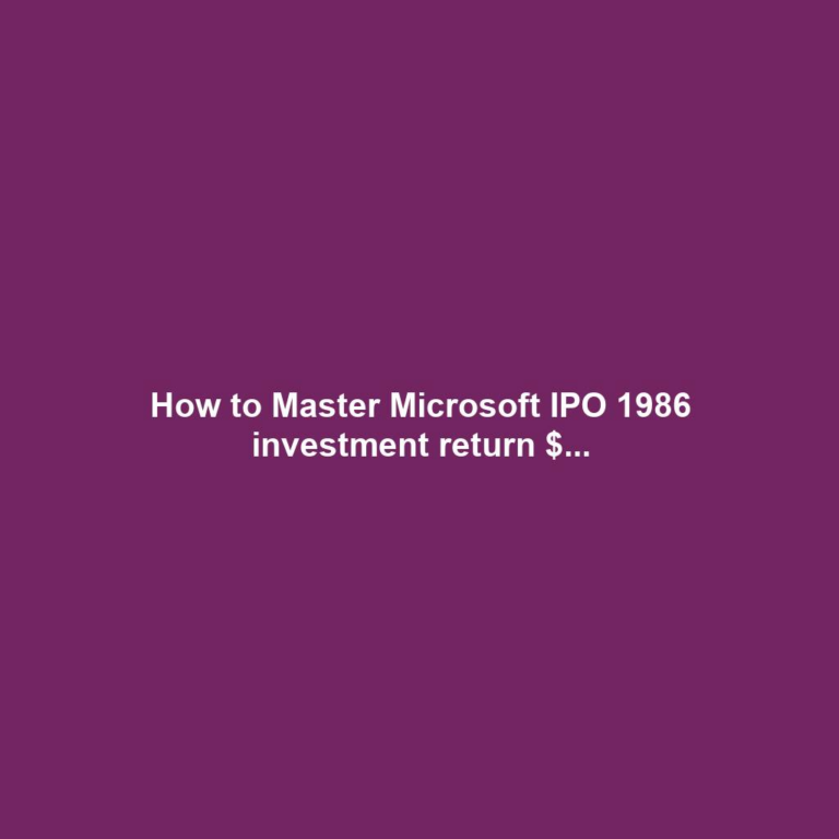 How to Master Microsoft IPO 1986 investment return $...