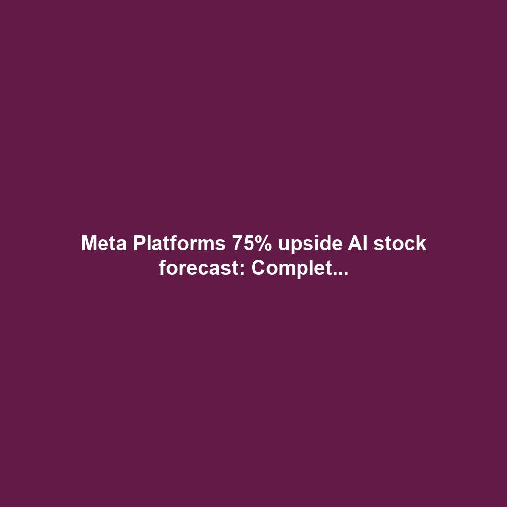 Meta Platforms 75% upside AI stock forecast: Complet...