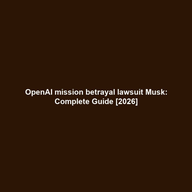 OpenAI mission betrayal lawsuit Musk: Complete Guide [2026]