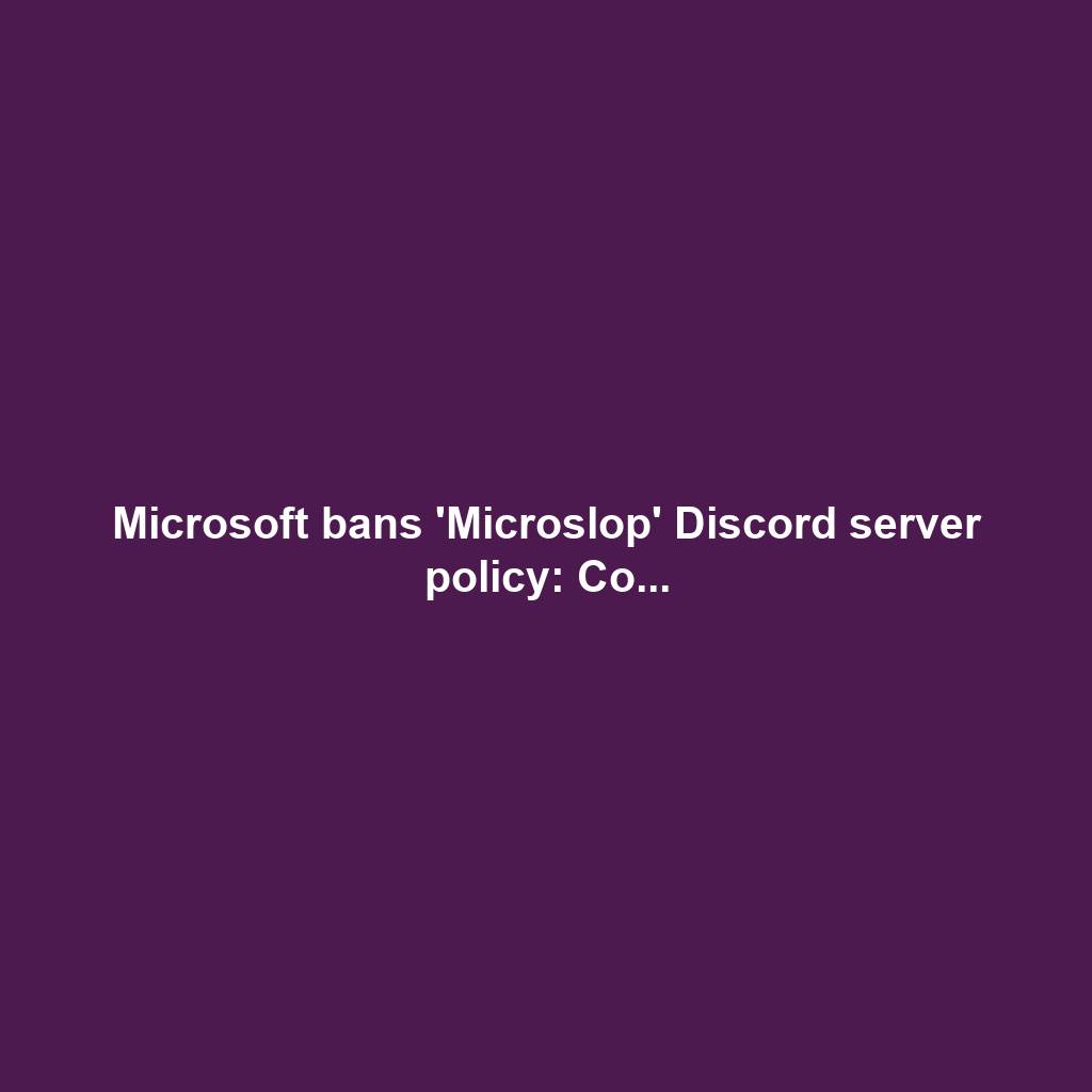 Microsoft bans 'Microslop' Discord server policy: Co...