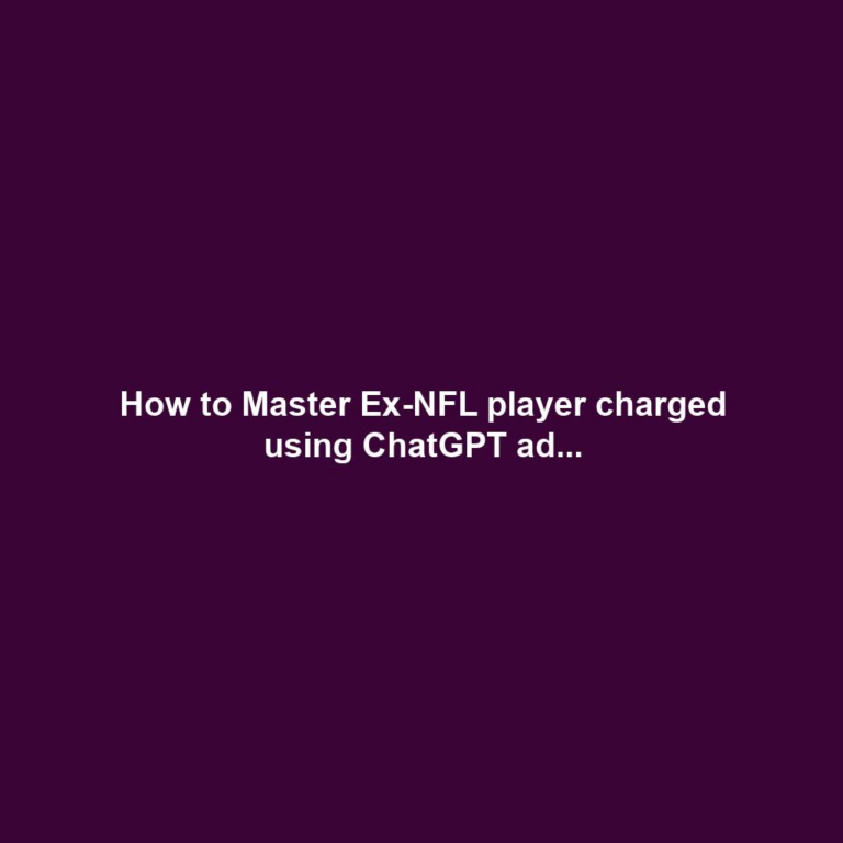 How to Master Ex-NFL player charged using ChatGPT ad...