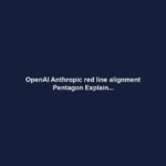 OpenAI Anthropic red line alignment Pentagon Explain...