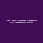 1win Casino: aprovecha al máximo el bono de bienvenida en 2026