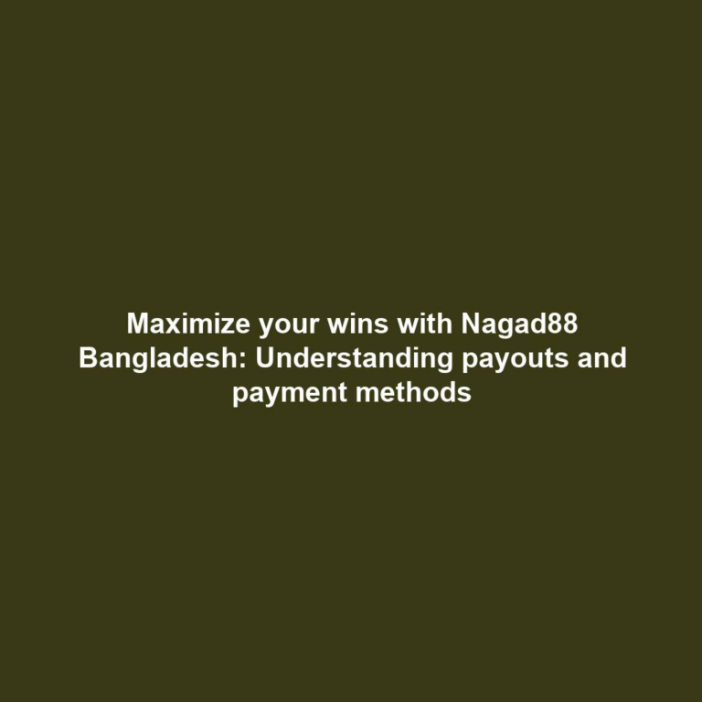Maximize your wins with Nagad88 Bangladesh: Understanding payouts and payment methods